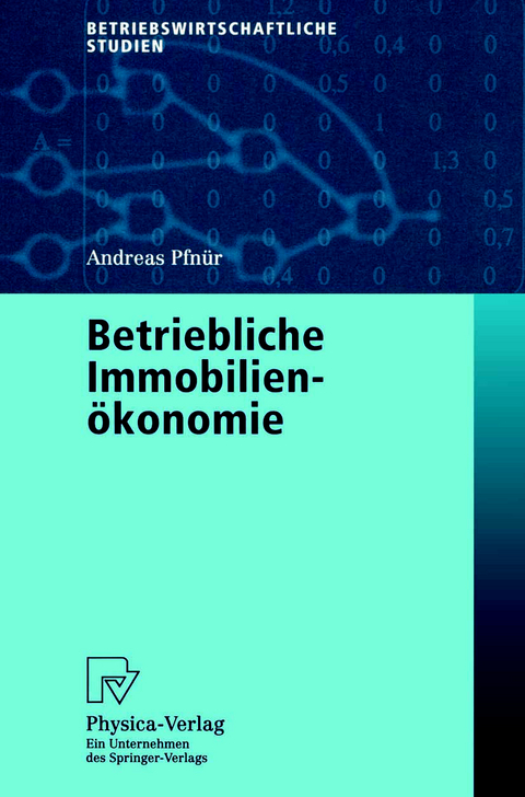 Betriebliche Immobilienökonomie - Andreas Pfnür