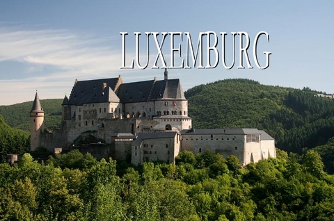 Luxemburg - Ein Bildband - 