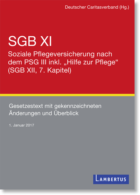 SGB XI - Soziale Pflegeversicherung mit eingearbeitetem PSG III inkl. "Hilfe zur Pflege" (SGB XII, 7. Kapitel)