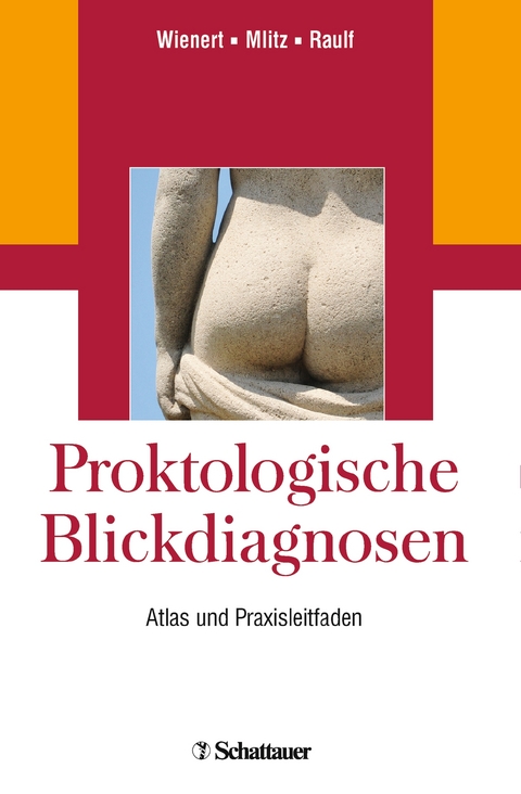 Proktologische Blickdiagnosen - Volker Wienert, Horst Mlitz, Franz Raulf