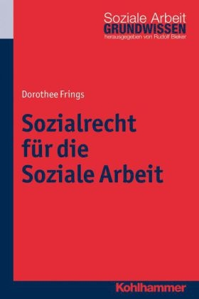 Sozialrecht für die Soziale Arbeit - Dorothee Frings