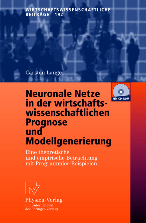 Neuronale Netze in der wirtschaftswissenschaftlichen Prognose und Modellgenerierung - Carsten Lange