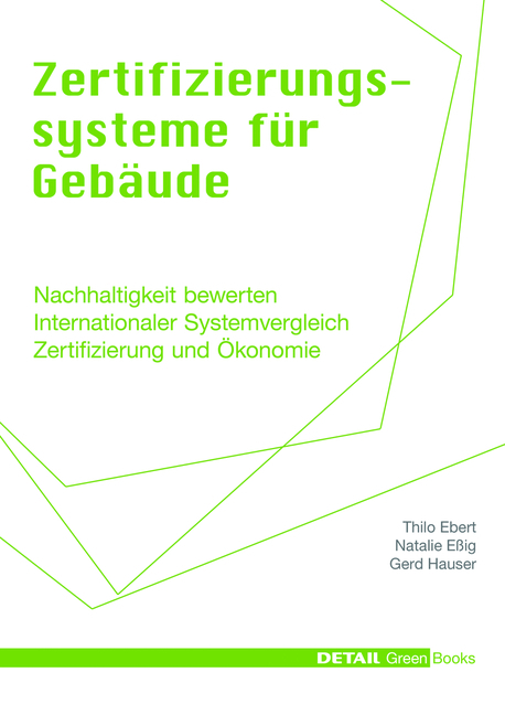 Detail Green Books: Zertifizierungssysteme für Gebäude - Thilo Ebert, Natalie Eßig, Gerd Hauser