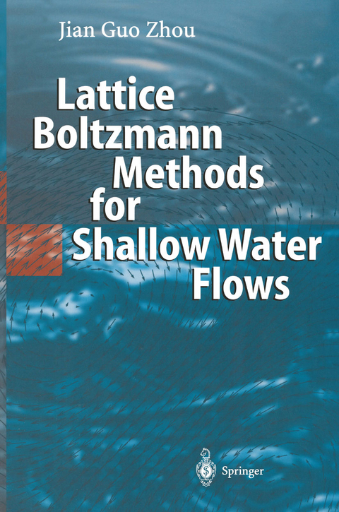 Lattice Boltzmann Methods for Shallow Water Flows - Jian Guo Zhou