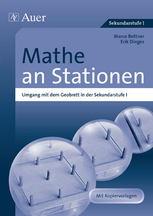 Mathe an Stationen: Umgang mit dem Geobrett - Marco Bettner, Erik Dinges