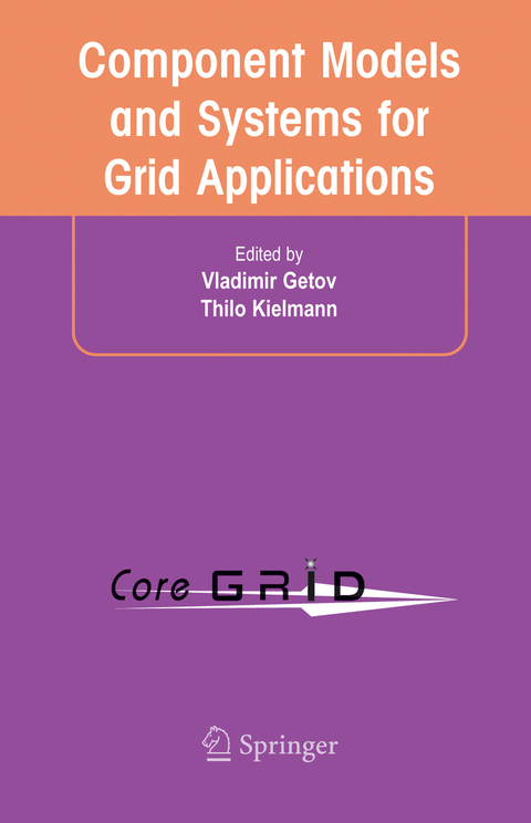 Component Models and Systems for Grid Applications - 