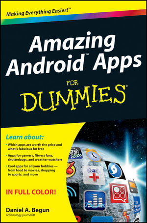 Amazing Android Apps For Dummies - Daniel A. Begun