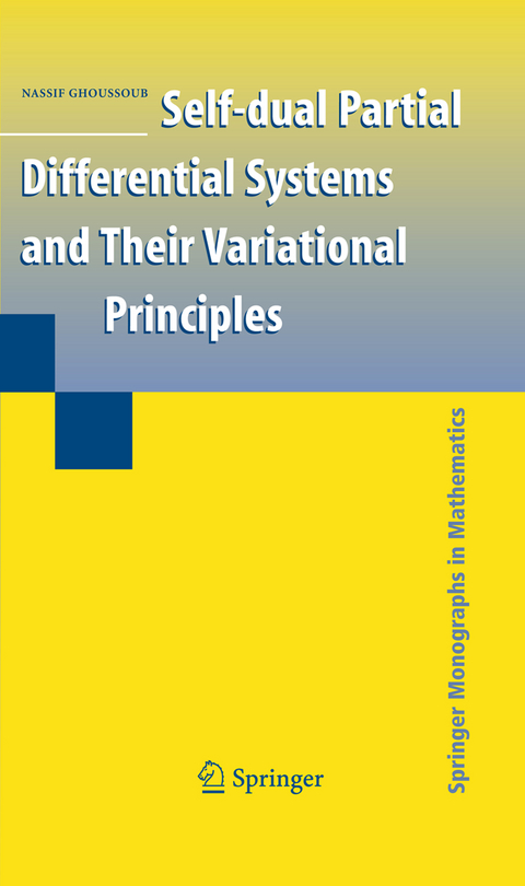 Self-dual Partial Differential Systems and Their Variational Principles - Nassif Ghoussoub