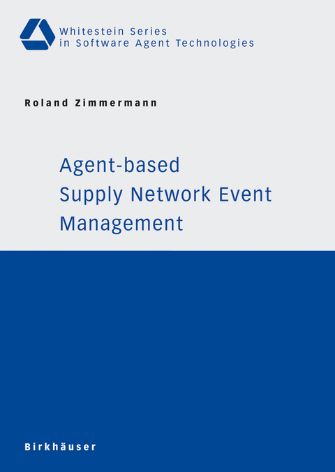 Agent-based Supply Network Event Management - Roland Zimmermann