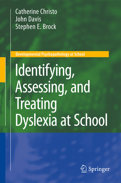Identifying, Assessing, and Treating Dyslexia at School - Catherine Christo, John M. Davis, Stephen E. Brock