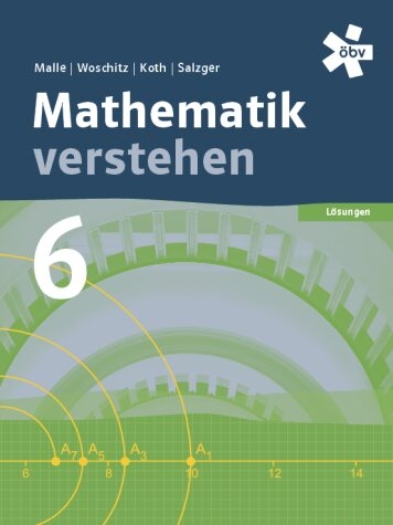 Malle Mathematik verstehen 6, Lösungen - Günther Malle, Maria Koth, Helge Woschitz, Sonja Malle, Bernhard Salzger, Andreas Ulovec