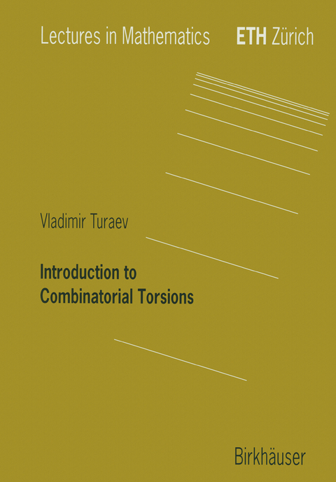 Introduction to Combinatorial Torsions - Vladimir Turaev
