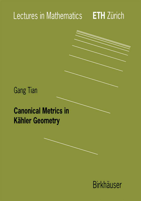 Canonical Metrics in Kähler Geometry - Gang Tian