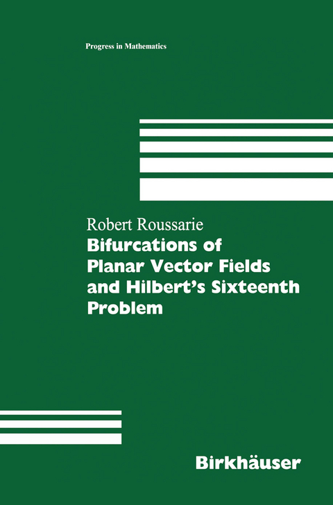 Bifurcations of Planar Vector Fields and Hilbert's Sixteenth Problem - Robert Roussarie