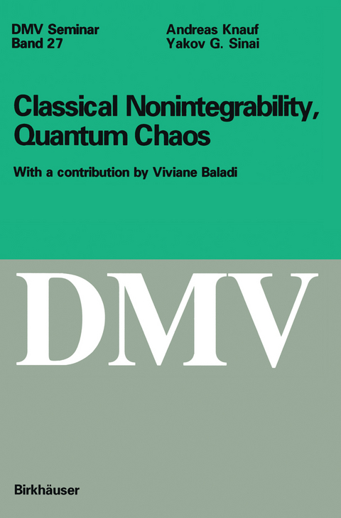 Classical Nonintegrability, Quantum Chaos - Andreas Knauf, Yakov G. Sinai