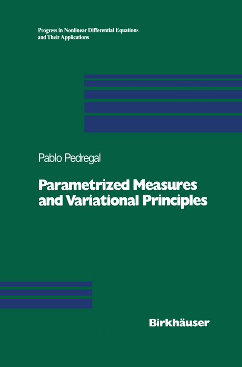 Parametrized Measures and Variational Principles - Pablo Pedregal
