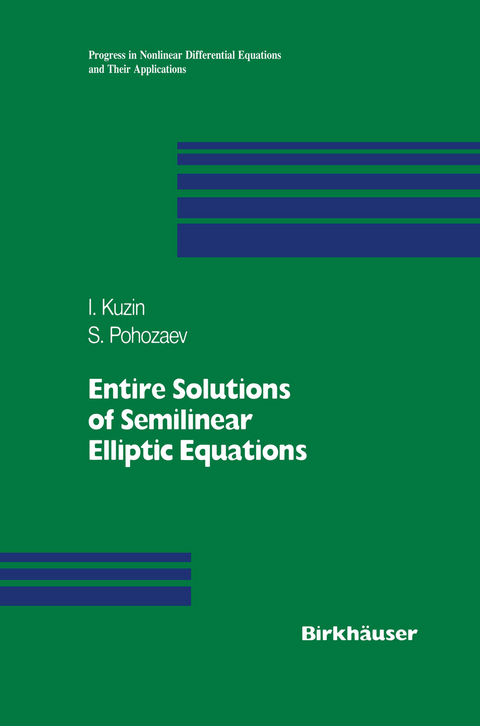 Entire Solutions of Semilinear Elliptic Equations - Ilya A. Kuzin, Stanislav I. Pohozaev