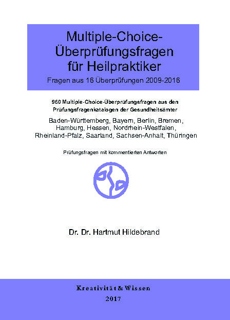 Multiple-Choice Fragen für Heilpraktiker: 16 Originalüberprüfungen ( 2009-2016 ) - Hartmut Hildebrand
