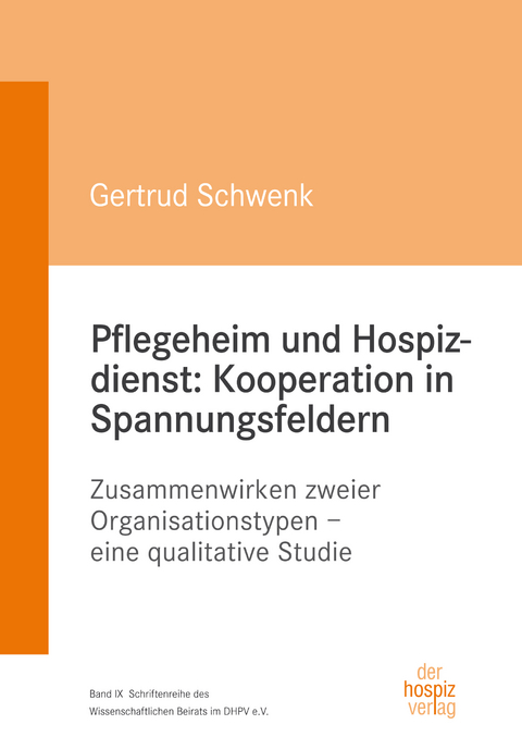 Pflegeheim und Hospizdienst: Kooperation in Spannungsfeldern - Gertrud Schwenk