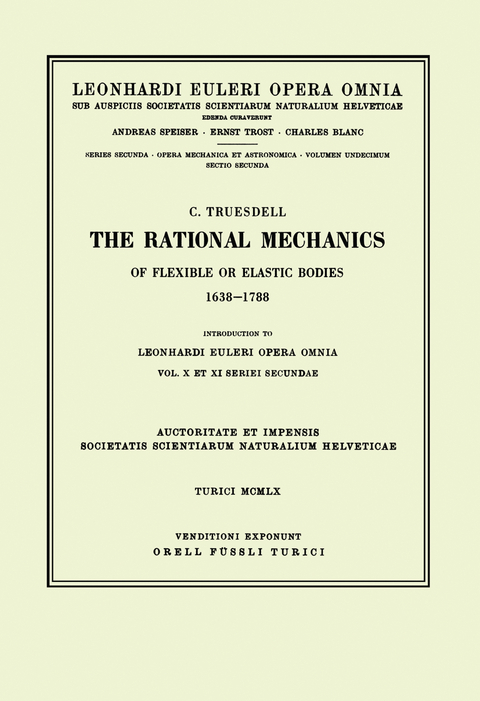 The rational mechanics of flexible or elastic bodies 1638 - 1788 - Leonhard Euler