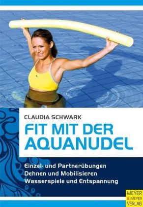 Fit mit der Aquanudel - Claudia Schwark