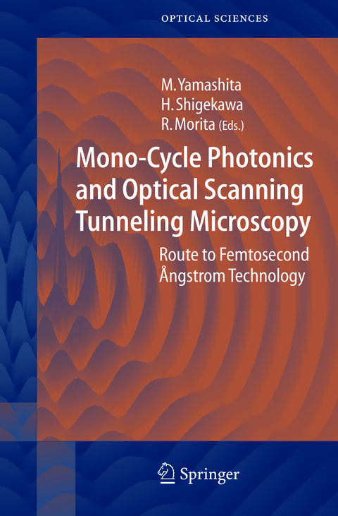 Mono-Cycle Photonics and Optical Scanning Tunneling Microscopy - 