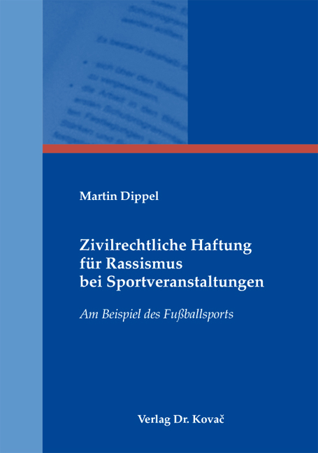 Zivilrechtliche Haftung für Rassismus bei Sportveranstaltungen - Martin Dippel