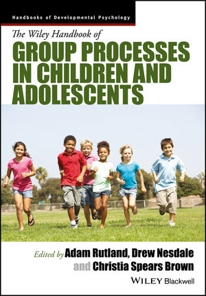 The Wiley Handbook of Group Processes in Children and Adolescents - 