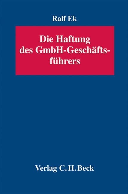 Die Haftung des GmbH-Geschäftsführers - Ralf Ek