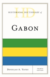 Historical Dictionary of Gabon -  Douglas A. Yates