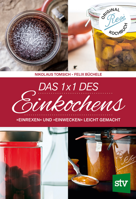 Das 1 x 1 des Einkochens - Nikolaus Tomsich