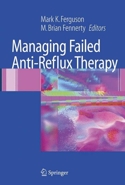 Managing Failed Anti-Reflux Therapy - 