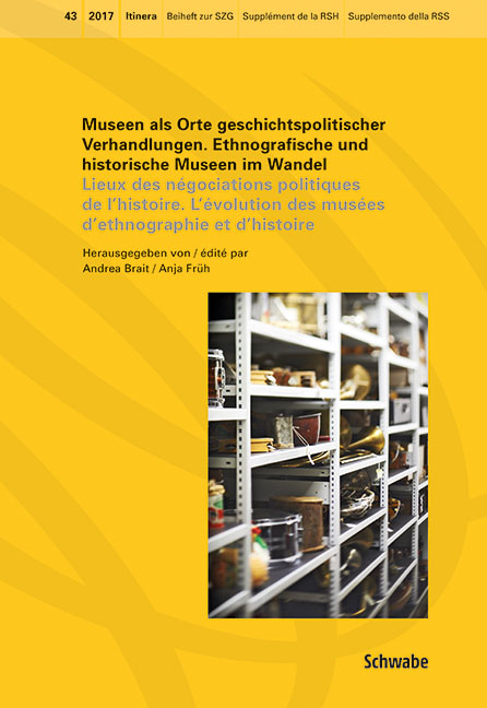 Museen als Orte geschichtspolitischer Verhandlungen. Ethnografische und historische Museen im Wandel Lieux des négociations politiques de l’histoire. L'évolution des musées d’ethnographie et d’histoire - 