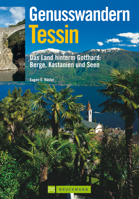 Genusswandern Tessin - Eugen E Hüsler