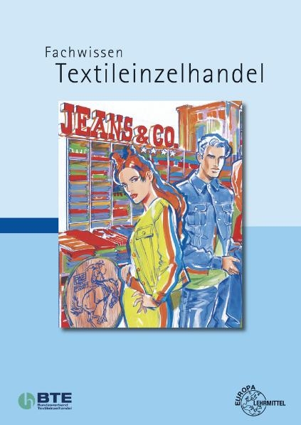 Fachwissen Textileinzelhandel - Joachim Beck, Hannelore Eberle, Hermann Hermeling, Marianne Hornberger, Roland Kilgus, Renate Kupke, Reinhard Löbbert, Helmut Lungershausen, Dieter Menzer, Andrea Moll, Werner Ring, Ursula Theis