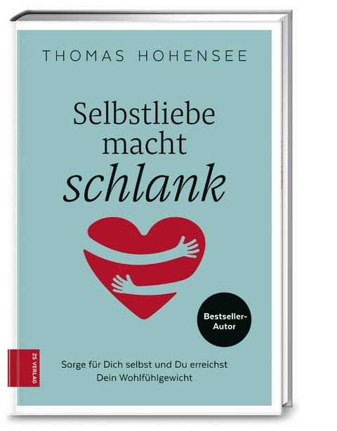 Selbstliebe macht schlank - Thomas Hohensee