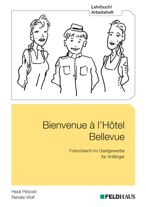 Bienvenue à l'Hôtel Bellevue - Lehrbuch/Arbeitsheft - Heidi Petzold, Renate Wolf