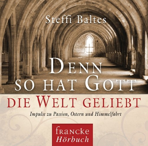 Denn so hat Gott die Welt geliebt - Steffi Baltes