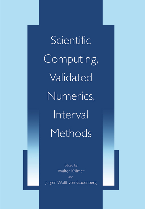 Scientific Computing, Validated Numerics, Interval Methods - 