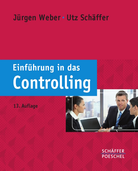 Einführung in das Controlling - Jürgen Weber, Utz Schäffer