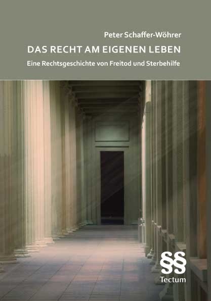 Das Recht am eigenen Leben - Peter Schaffer-Wöhrer