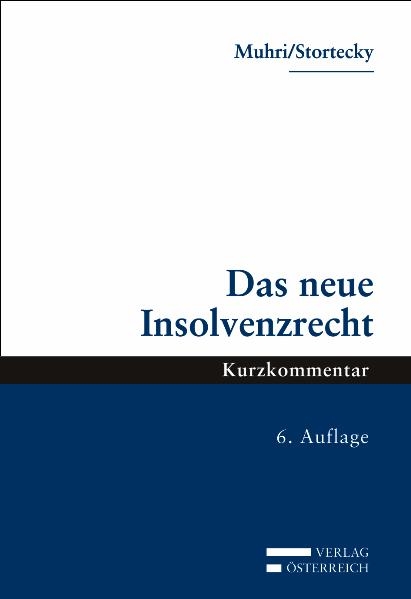 Das neue Insolvenzrecht - Georg Muhri, Felix Stortecky