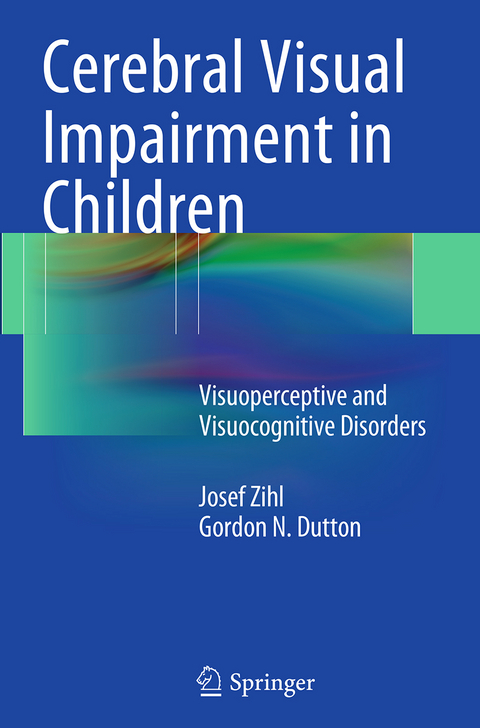 Cerebral Visual Impairment in Children - Josef Zihl, Gordon N. Dutton