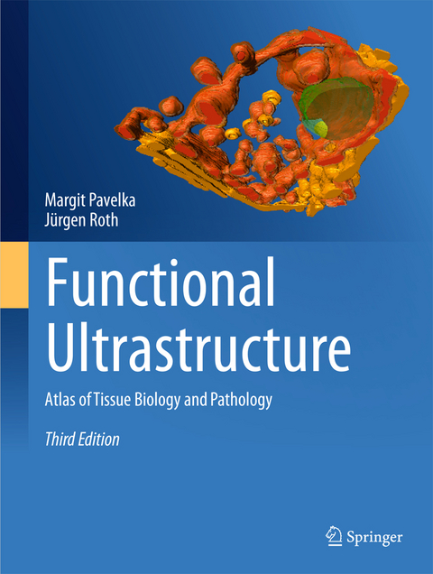 Functional Ultrastructure - Margit Pavelka, Jürgen Roth