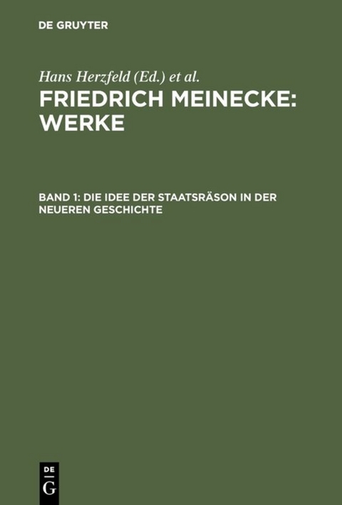 Friedrich Meinecke: Werke / Die Idee der Staatsräson in der neueren Geschichte - Friedrich Meinecke