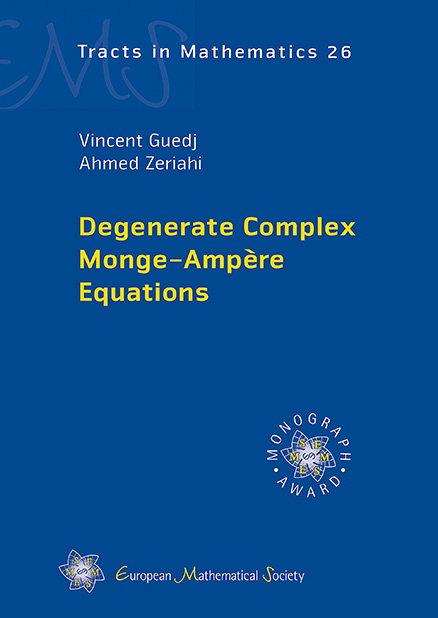 Degenerate Complex Monge–Ampère Equations - Vincent Guedj, Ahmed Zeriahi