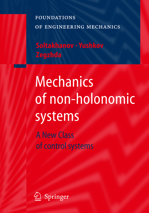 Mechanics of non-holonomic systems - Sh.Kh Soltakhanov, Mikhail Yushkov, S. Zegzhda