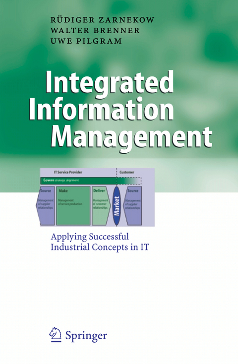 Integrated Information Management - Rüdiger Zarnekow, Walter Brenner, Uwe Pilgram