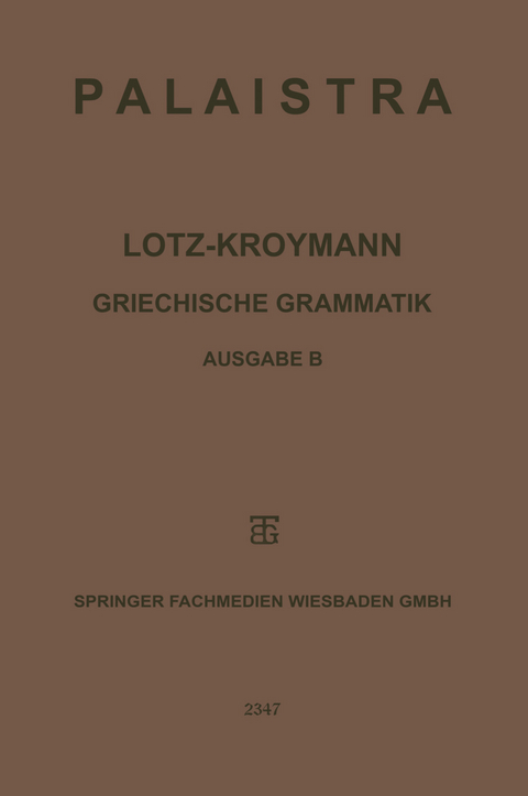 Griechische Grammatik - Ernst Lotz, Emil Kroymann, W. Hartke, Wilhelm Sandmann