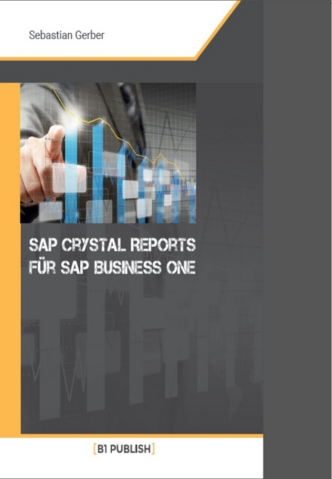 SAP Crystal Reports für SAP Business One - Sebastian Gerber
